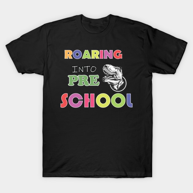 Roaring Into Pre School Design T-Shirt by OverView